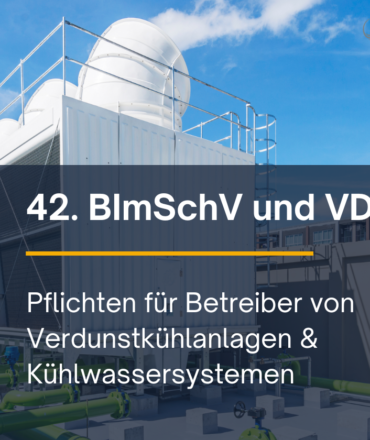 Pflichten für Betreiber von Verdunstkühlanlagen und Kühlwassersystemen nach 42. BImSchV und VDI 2047